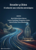 ECUADOR Y CHINA: 15 AÑOS DE UNA RELACIÓN ESTRATÉGICA
